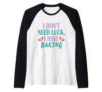 Hombre Baker: Es Curioso, no Necesito Suerte, Tengo repostería Camiseta Manga Raglan