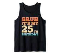 Hombre Bruh It's My 25th Birthday Funny Vintage 25 Hombres de un año Camiseta sin Mangas