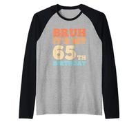 Hombre Bruh It's My 65th Birthday Funny Vintage 65 Hombres de un año Camiseta Manga Raglan