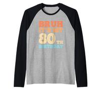 Hombre Bruh It's My 80th Birthday Funny Vintage 80 Hombres de un año Camiseta Manga Raglan