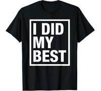 Hombre Camiseta Casual T-Shirt Crew Neck tee para Deporte Gimnasio Correr Hice Lo Mejor Que Pude - Refrán Divertido, Sarcástico Y Novedoso. M