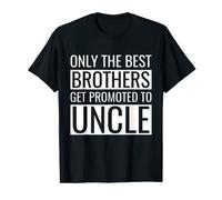Hombre Camiseta Only The Best Brothers Get Promoted To Uncle Camiseta