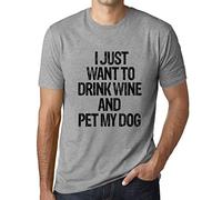 Hombre Camiseta Sólo Quiero Beber Vino Y Acariciar A Mi Perro - I Just Want To Drink Wine & Pet My Dog - T-Shirt Vintage Manga Corta Regalo Original Cumpleaños Gris Mezcla L