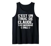 Hombre C'est un Truc De Claude Tu ne comprendrais Funny Name Claude Camiseta sin Mangas