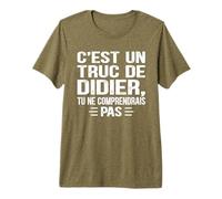 Hombre C'est un Truc De Didier Tu ne comprendrais Nombre Divertido Didier Camiseta Premium