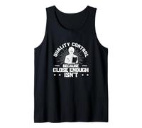 Hombre Control de Calidad Porque lo Suficientemente Cerca no es para un técnico de Control de Calidad Camiseta sin Mangas