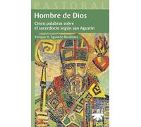 Hombre de Dios: Cinco palabras sobre el sacerdocio según san Agustín (Pastoral)