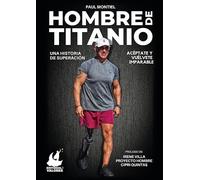 Hombre de titanio: una historia de superación