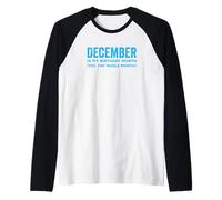 Hombre December Is My Birthday Month Yes The Whole Month Funny Bday Camiseta Manga Raglan