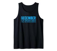 Hombre December Is My Birthday Month Yes The Whole Month Funny Bday Camiseta sin Mangas