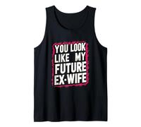 Hombre Divertido Te Pareces Mi Futuro Ex-Esposa Humor Juguetón Lindo Camiseta sin Mangas