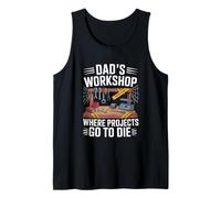 Hombre El taller de papá donde los proyectos van a morir Humor Papá El padre d Camiseta sin Mangas