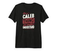Hombre Es una Cosa de Caleb Que no entenderías Nombre Camiseta Premium