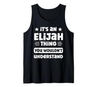 Hombre Es una Cosa de Elías Que no entenderías Gracioso Elijah Camiseta sin Mangas