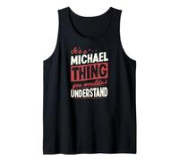 Hombre Es una Cosa de Michael Que no entenderías el Nombre Camiseta sin Mangas
