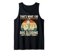Hombre Eso es lo que hago: divertido ir en trineo de perros y olvidar cosas Camiseta sin Mangas