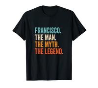Hombre Francisco The Man The Myth The Legend nombre Francisco Camiseta