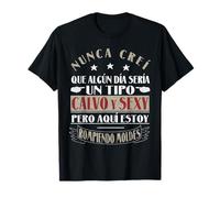 Hombre Hombre calvo y sexy regalo Calvos detalle padre abuelo Camiseta