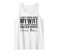 Hombre I Can't Argue with My Wife She's Older Than Me Camiseta sin Mangas