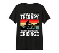 Hombre I Don't Need Therapy I Just Need To Go Riding - Motorcycle Camiseta Premium