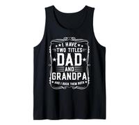 Hombre I Have Two Titles Dad and Grandpa Father's Day Proud Grandpa Camiseta sin Mangas