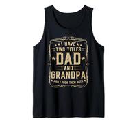 Hombre I Have Two Titles Dad and Grandpa Father's Day Proud Grandpa Camiseta sin Mangas