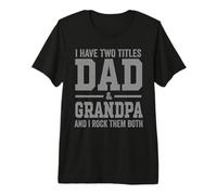 Hombre I Have Two Titles Dad Grandpa and Rock Them Both Vintage Camiseta Premium