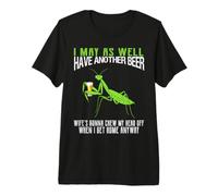 Hombre I May As Well Have Another Beer Funny Rating Mantis Camiseta Premium