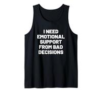 Hombre I Need Emotional Support from Bad Decisions Camiseta sin Mangas
