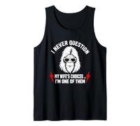 Hombre I Never Question My Wife'S Choices Because I'm One of Them Camiseta sin Mangas