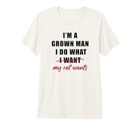 Hombre I'm a Grown Man I Do What... My Cat Wants Humor Camiseta Premium