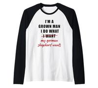 Hombre I'm a Grown Man I Do What... My German Shepherd Wants Humor Camiseta Manga Raglan
