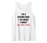 Hombre I'm a Grown Man I Do What... My Mom Wants Humor Camiseta sin Mangas