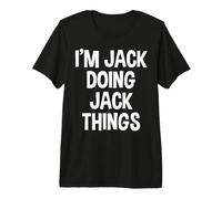 Hombre I'm Jack Doing Jack Things Funny Diciendo Camiseta Premium