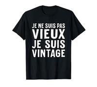 Hombre Je Ne Suis Pas vieeux Je Suis Vintage - Regalo para mujer Camiseta