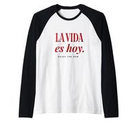 Hombre La Vida Es Hoy Disfruta De La Cita Ahora Español Camiseta Manga Raglan