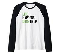 Hombre Life Happens ,Dogs Help. Funny Dog Lovers, Dog Mom and Dad Camiseta Manga Raglan
