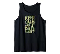 Hombre Mantén la Calma y Deja Que Caleb se encargue de ello: Divertido Nombre Camiseta sin Mangas