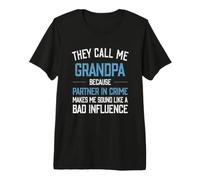 Hombre Me Llaman Abuelo Porque mi compañero en el Crimen me Hace Sonar Camiseta Premium