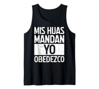 Hombre MIS Hijas Mandan, YO OBEDEZCO. Humor para papás Camiseta sin Mangas