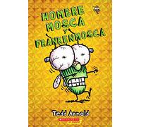 Hombre Mosca Y Frankenmosca (Fly Guy and the Frankenfly), Volume 13 (Fly Guy, 13)