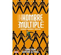 Hombre múltiple. Todo tienen sentido al final: TODO TIENE SENTIDO AL FINAL (100%MARVEL)