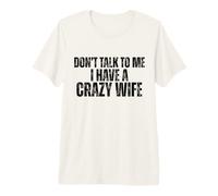 Hombre No me hables, Tengo una Esposa Loca, un Marido Divertido Camiseta Premium
