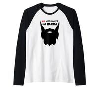 Hombre No me toques la Barba - Diseño de Hombre Barbudo Camiseta Manga Raglan