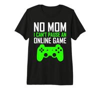 Hombre No Mom I Can't Pause An Online Game Funny Gamers Boys Girls Camiseta Premium