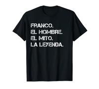 Hombre Nombre Franco. El hombre. El mito. La leyenda. Camiseta