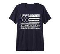 Hombre Nunca cuestiono Las Elecciones de mi Esposa Porque Soy una de Ellas Camiseta Premium