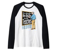Hombre Nunca Subestimes a un Anciano Sigue enseñando a un Profesor Camiseta Manga Raglan
