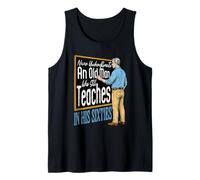 Hombre Nunca Subestimes a un Anciano Sigue enseñando a un Profesor Camiseta sin Mangas