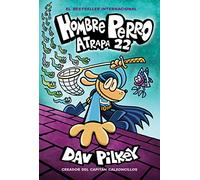 Hombre Perro: Atrapa 22, Volume 8: Atrapa 22/ Fetch-22 (Hombre Perro/ Dog Man, 8)